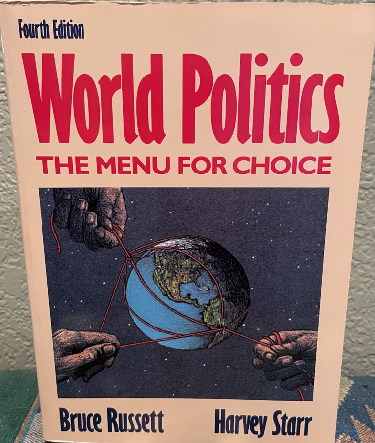 Item #29672 World Politics The Menu for Choice. Bruce Russett, Harvey Starr.