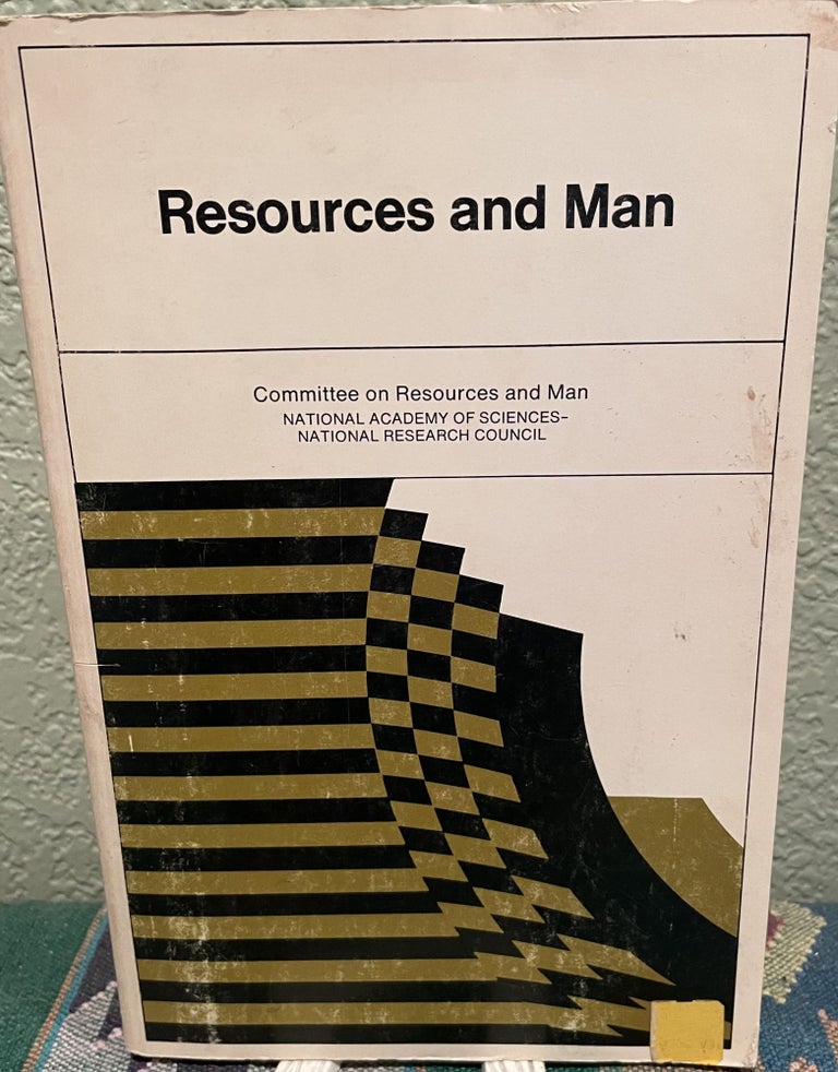 Item #29684 Resources and Man A Study and Recommendations. National Academy of Sciences of the U. S. A.