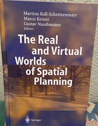 Item #29719 The Real and Virtual Worlds of Spatial Planning. Martina Koll-Schretzenmayr, Marco...