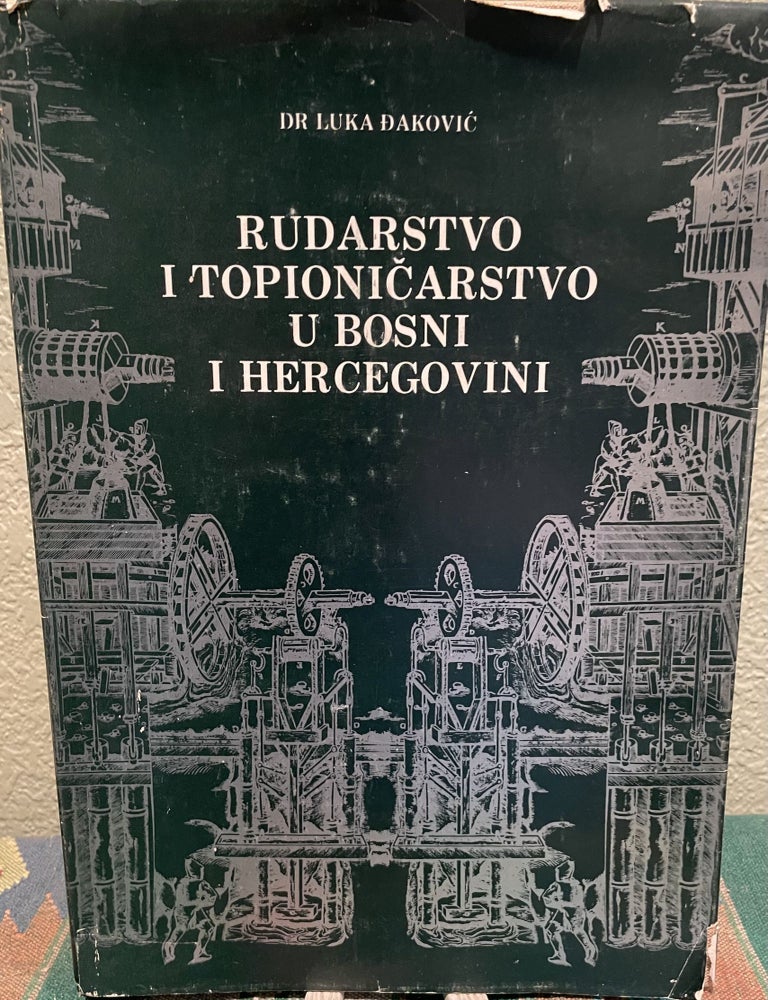Item #29739 Rudarstvo I Topionicarstvo U Bosni I Hercegovini (Slavic Language). Luka Dakovi.