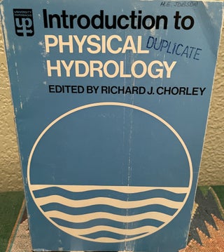 Item #29754 Introduction to Physical Hydrology. R. J. Chorley, Ed