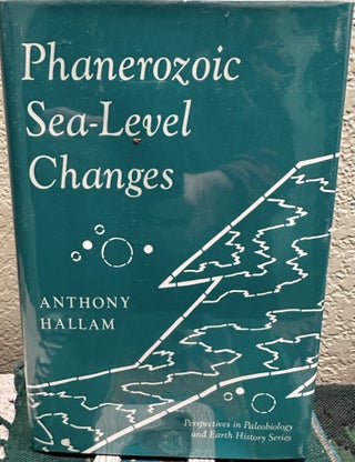 Item #29784 Phanerozoic Sea-Level Changes. Anthony Hallam