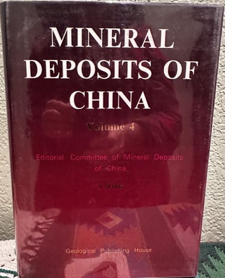 Item #29791 Mineral Deposits of China Volume 4. The Editorial Committee of the Mineral Deposits...