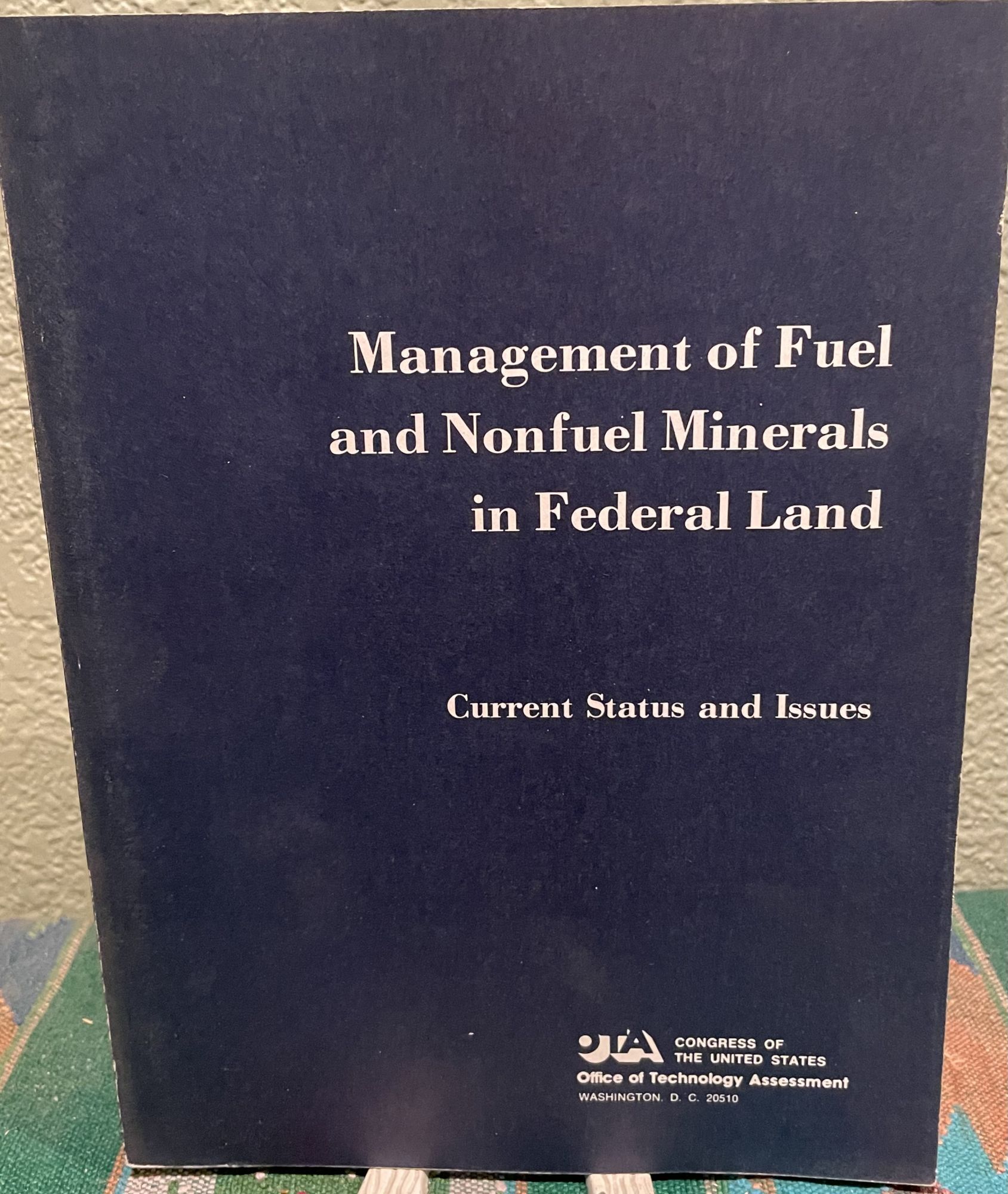 Management of Fuel and Nonfuel Minerals in Federal Land Current Issues and Status, OTA-M-88. OTA.