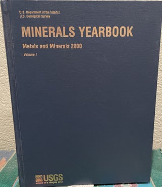 Item #29992 Minerals Yearbook, Metals and Minerals 2000, Vol. 1. U S., Geological Survey