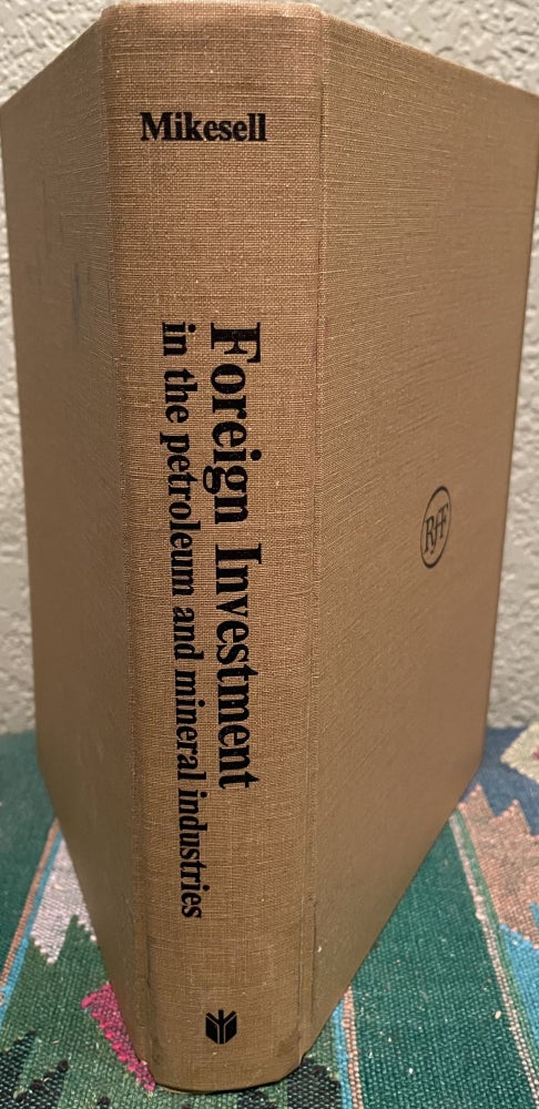 Item #29994 Foreign Investment in Petroleum. Professor Raymond F. Mikesell.