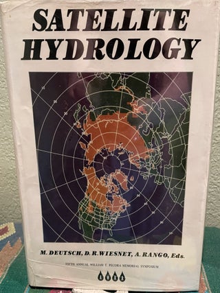 Item #30001 Satellite Hydrology. Fifth Annual William T. Pecora Memorial Symposium on Remote...