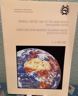 Item #30013 Mineral Deposit Map of the Arab World: 1: 2,500,000 Maps and Explanatory Notes (429p)...