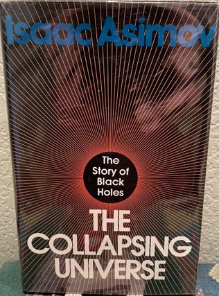 Item #30023 The Collapsing Universe The Story of the Black Holes. Isaac Asimov