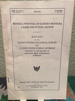 Item #30089 Mineral Potential of Eastern Montana A Basis for Future Growth. United States...