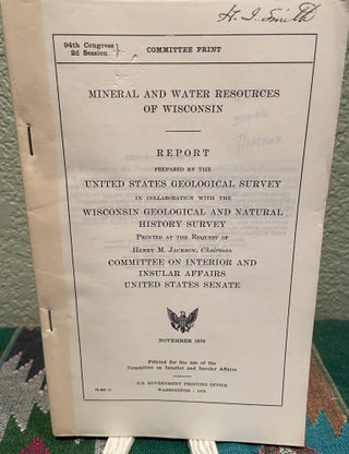 Item #30092 Mineral and water resources of Wisconsin 94th Congress, 2nd Session. Henry M....