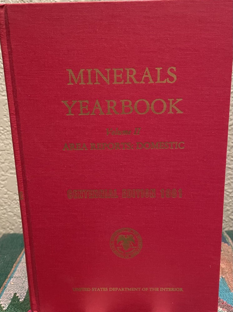 Item #30095 Minerals Yearbook Volume II Area Reports Domestic, Centennial Edition 1981. U. S. Bureau Of Mines.