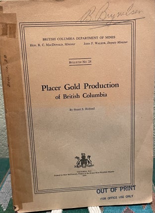 Item #30118 Placer Gold Production of British Columbia. Stuart S. Holland