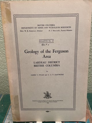 Item #30125 Geology of the Ferguson area Lardeau district British Columbia. James T. Eastwood...