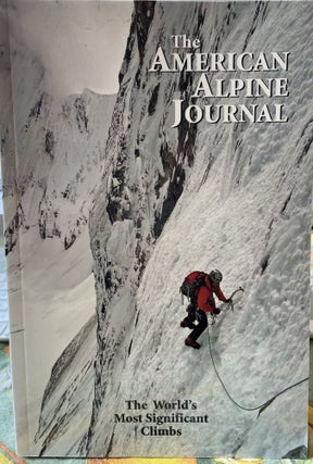 Item #30224 2008 American Alpine Journal The World's Most Significant Climbs. John Harlin, III,...