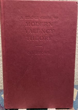 Item #30246 A Simple Guide to Modern Valency Theory. G. I. Brown