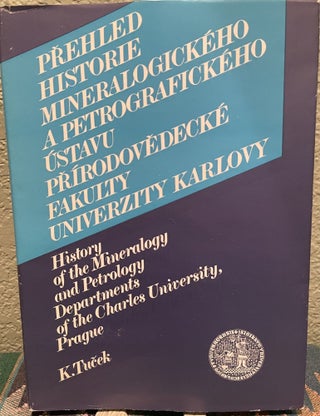 Item #30297 History of the Mineralogy and Petrology Departments of the Charles University, Prague...