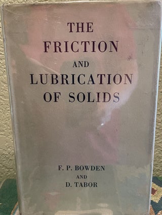 Item #30317 The Friction and Lubrication of Solids. F. P. Bowden, D. Tabor