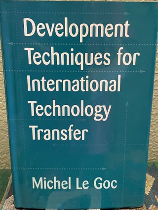 Item #30321 Development Techniques for International Technology Transfer. Michel Le Goc