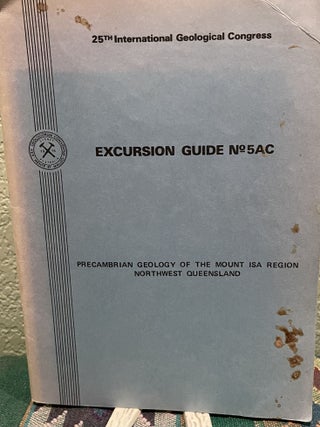 Item #30331 Precambrian Geology of the Mount Isa Region Northwest Queensland Guide to Excursions...
