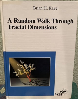 Item #30361 A Random Walk Through Fractal Dimensions. Brian H. Kaye