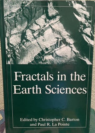 Item #30366 Fractals in the Earth Sciences. C. C. Barton, P R. La Pointe