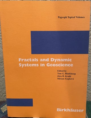 Item #30369 Fractals and Dynamic Systems in Geoscience. Tom G. Blenkinsop, Jörn H. Kruhl,...