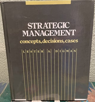 Item #30400 Strategic Management Concepts, Decisions and Cases. Lester A. Digman
