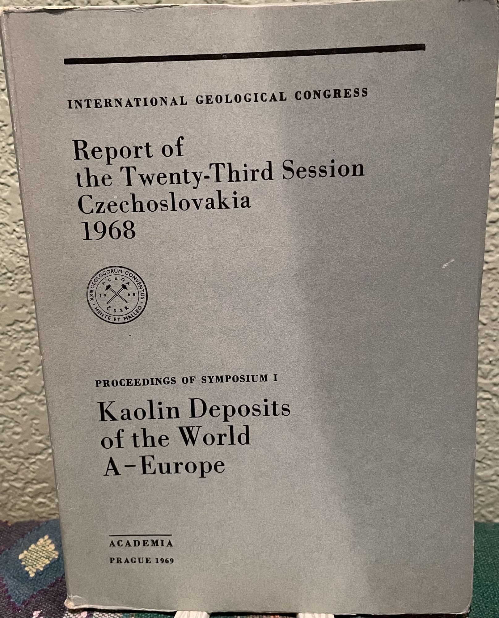 REPORT OF THE TWENTY-THIRD SESSION CZECHOSLOVAKIA 1968 PROCEEDINGS OF SYMPOSIUM I: KAOLIN. Miroslav Malkovsky.