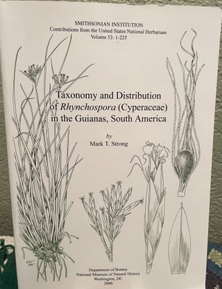 Item #30460 TAXONOMY AND DISTRIBUTION OF RHYNCHOSPORA IN THE GUIANAS, SOUTH AMERICA. MARK T....