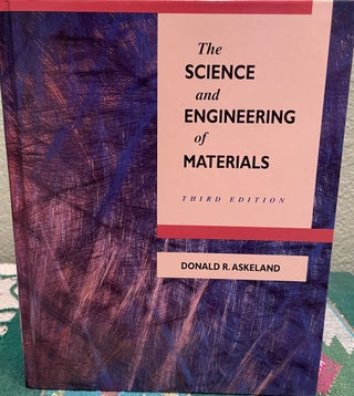 Item #30473 The Science and Engineering of Materials, 3rd Edition. Donald R. Askeland