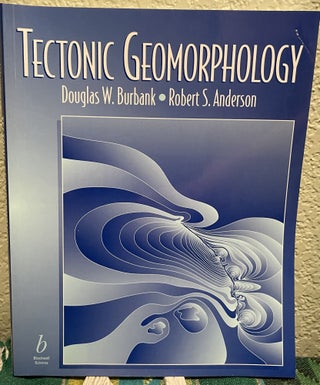 Item #30575 Tectonic Geomorphology. Douglas W. Burbank, Robert S. Anderson