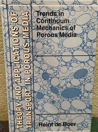 Item #31166 Trends in Continuum Mechanics of Porous Media ). Reint De Boer