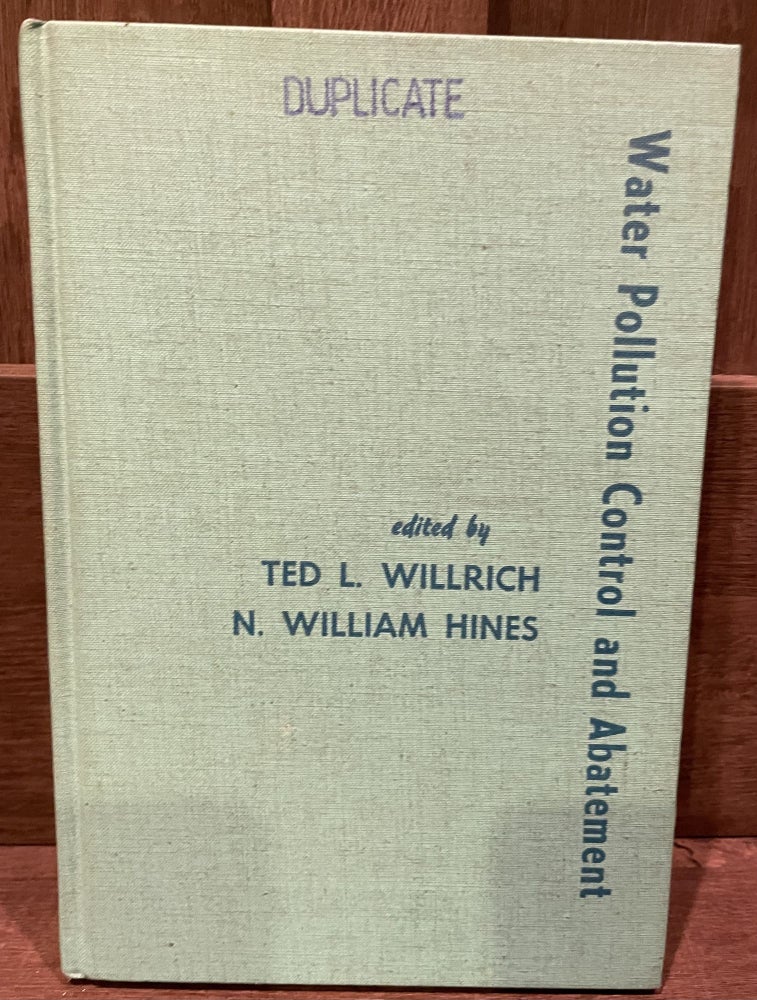 Item #31176 Water Pollution Control and Abatement. Ted Willrich, N. William Hines.