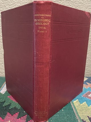 Item #31185 Contributions to Economic Geology , 1916 Part 1. - Metals and Nonmetals Except Fuels...