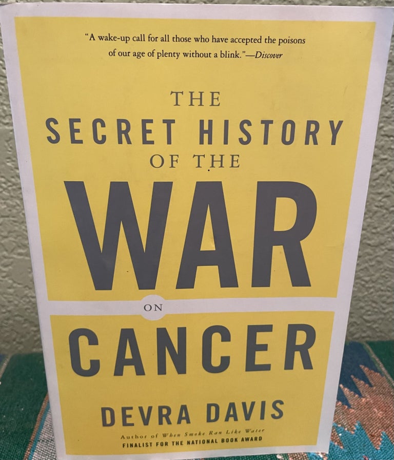 Item #31205 The Secret History of the War on Cancer Illustrated Edition. Devra Lee Davis.