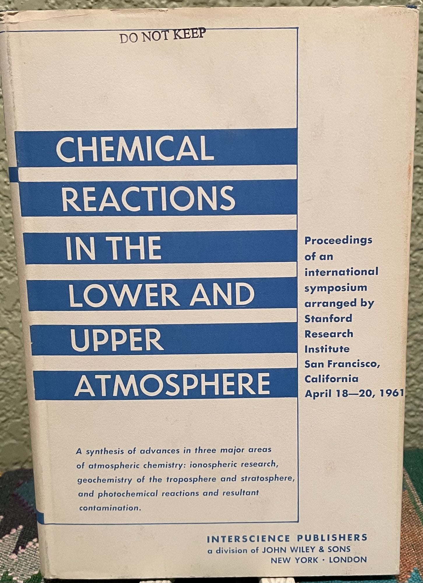 Chemical Reactions in the Lower and Upper Atmosphere Proceedings of Symposium Arranged by. Chemical.