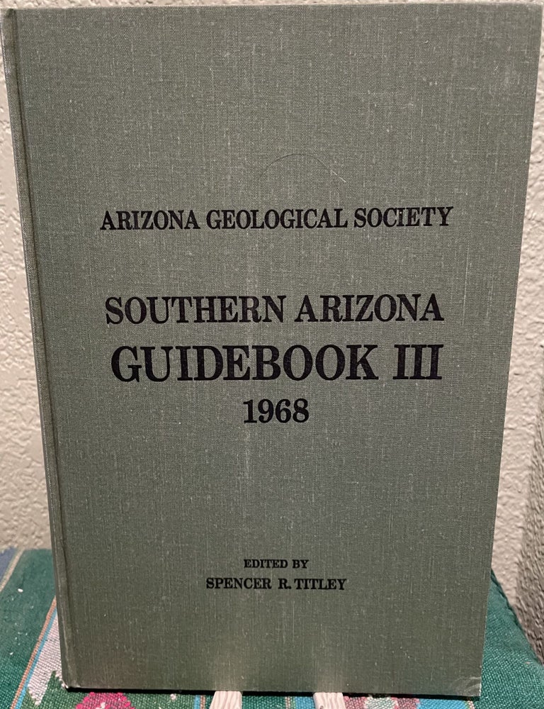 Item #31244 Southern Arizona Guidebook III 1968. Spencer R. Titley.