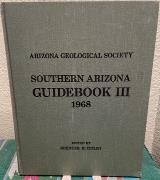 Item #31244 Southern Arizona Guidebook III 1968. Spencer R. Titley