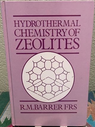 Item #31311 Hydrothermal Chemistry of Zeolites. H. M. Barrer