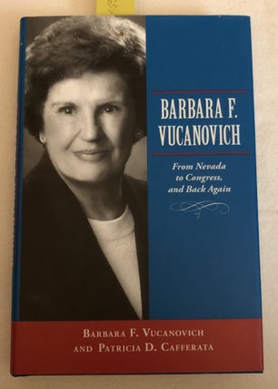 Item #5557898 Barbara F. Vucanovich From Nevada to Congress and Back Again. Barbara F....
