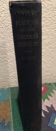 Item #5557957 Century Readings in the American Short Story. Fred Lewis Pattee