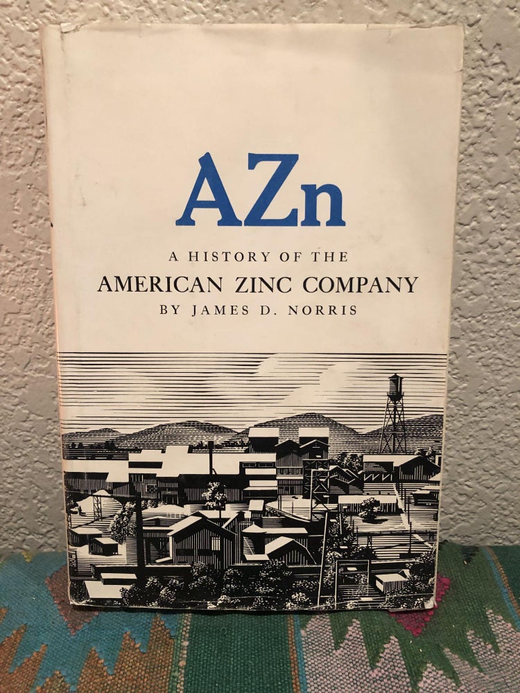 Item #5558041 AZn A History of the American Zink Company. James D. Norris.