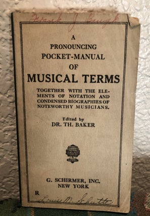 Item #5558132 A Pronoucing Pocket-Manual of Musical Terms Together With The Elements of...