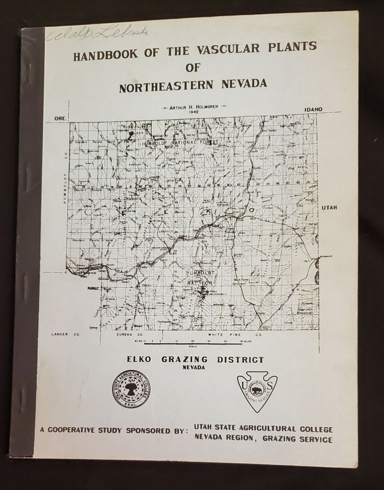 Item #5558204 Handbook of the Vascular Plants of Northeastern Nevada. Arthur H. Holmgren.