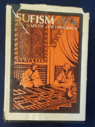 Item #5558238 Sufism: Its Saints and Shrines. John A. Subhan, B. D, B. A
