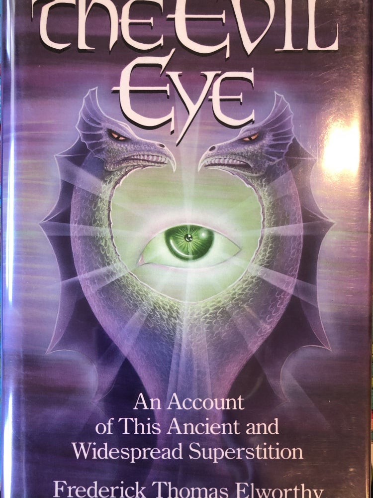 Item #5558265 The Evil Eye An Account of This Ancient and Widespread Superstition, The Devil's Bride Exorcism: Past and Present, Encyclopedia of Hell. Frederick Thomas Elworthy, Miriam Van, Scott, Martin, Ebon.
