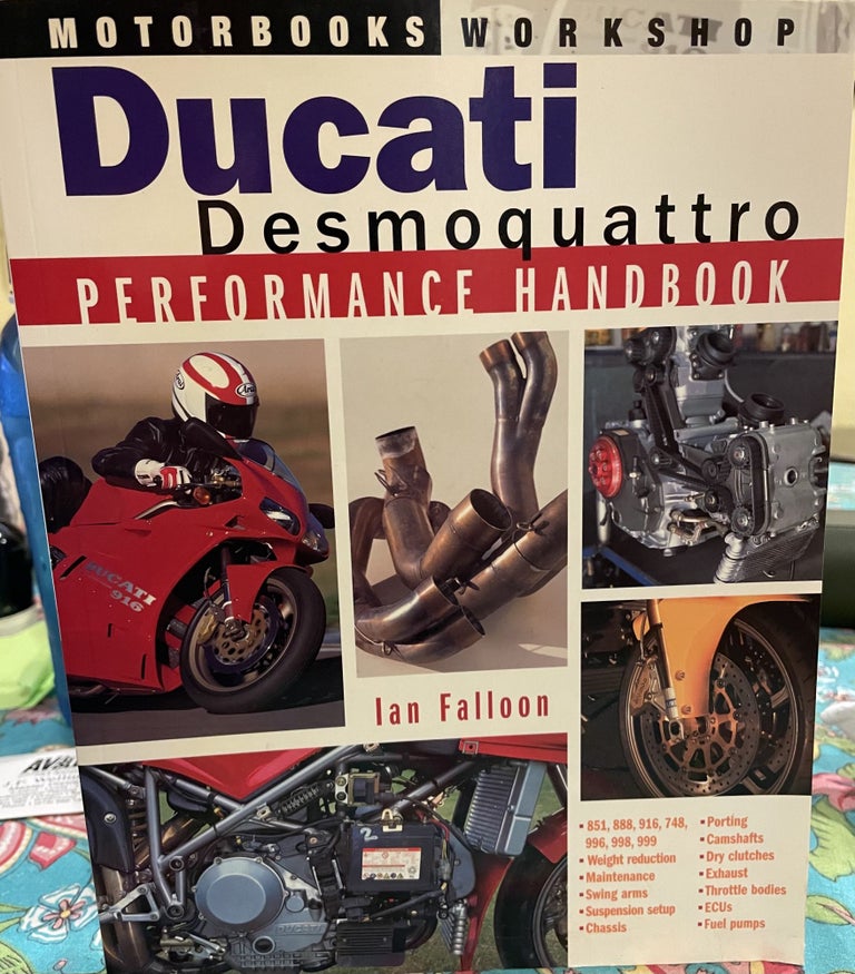 Item #5558320 Ducati Desmoquattro Performance Handbook: Motorbooks Workshop. Ian Falloon.