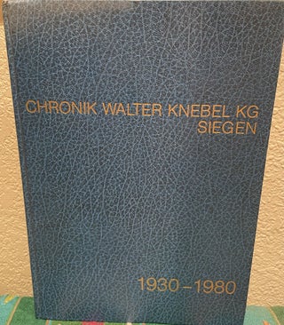 Item #5558331 1930 - 1980 Chronik Walter Knebel KG Siegen. Eine Chronik der Firma