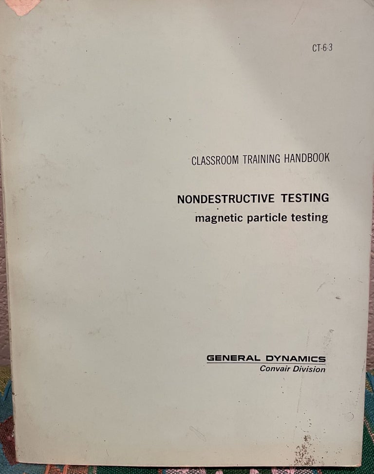 Item #5558376 Nondestructive Testing Magnetic Particle (Classroom Training Handbook, Ct-6-3)